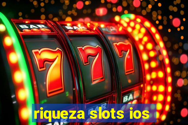 riqueza slots ios